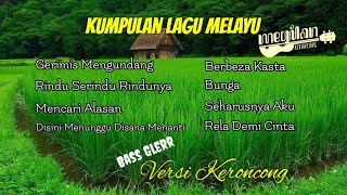 Kumpulan lagu melayu (Versi Keroncong) || Bass Glerr Cocok didengerin saat santai di siang hari ||🎻