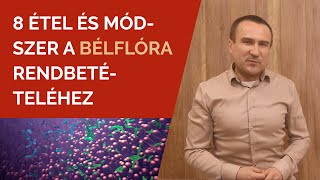 8 étel és módszer a Bélflóra rendbetételéhez