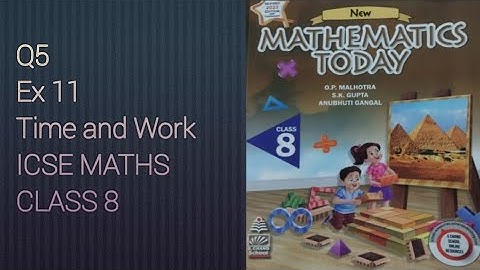 Q5 Ex 11 Time and Work | ICSE Math Class 8 | New Mathematics today | OP Malhotra |