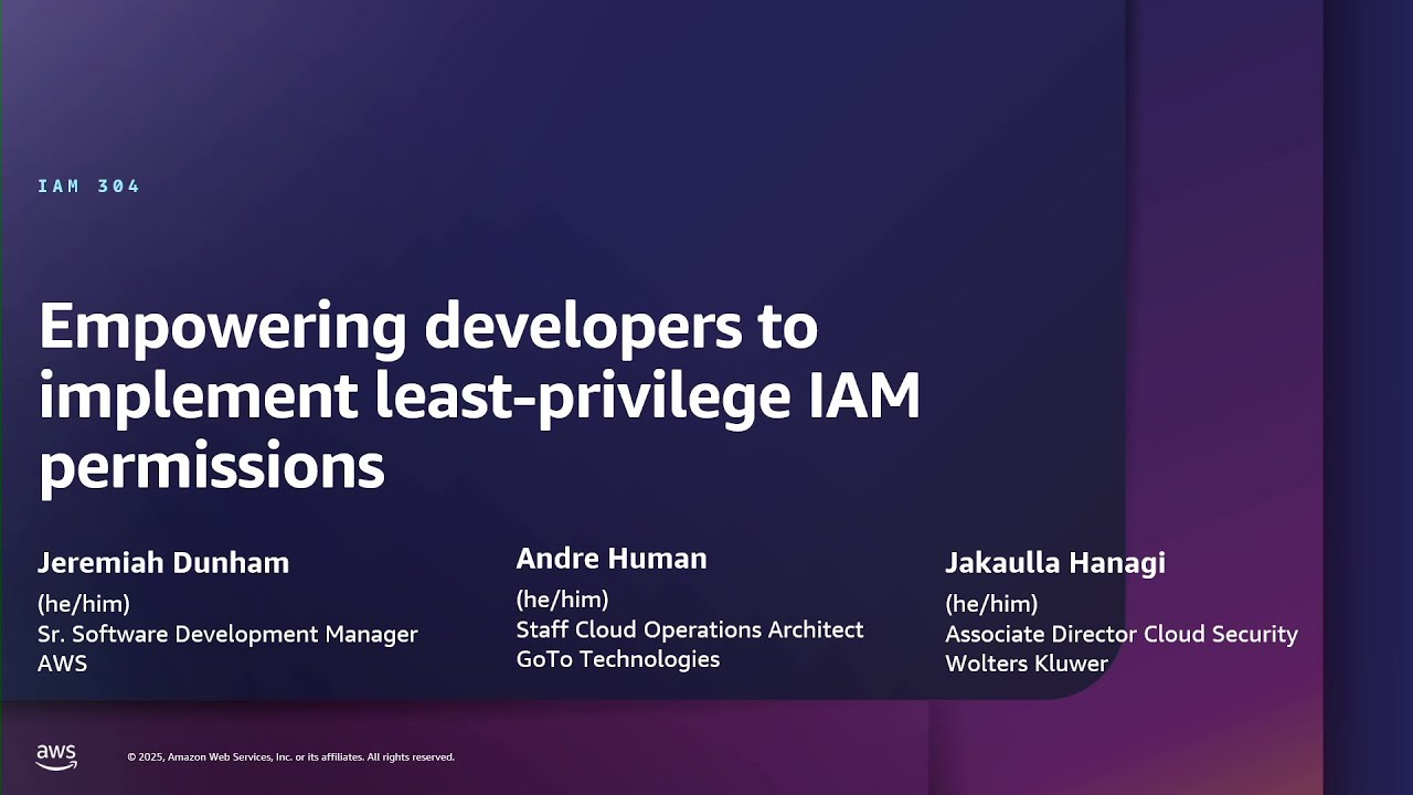 AWS re:Inforce 2025 - Empowering developers to implement least-privilege IAM permissions (IAM304)