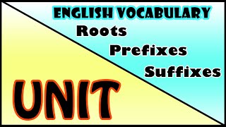 2. English Vocabulary: Roots, Prefixes and Suffixes | UNIT