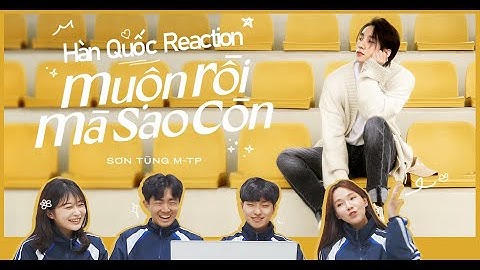 [Reaction Vpop]남친룩의 정석. 자꾸 귓가에 맴도는 그의 목소리...☆ SƠN TÙNG M-TP | MUỘN RỒI MÀ SAO CÒN