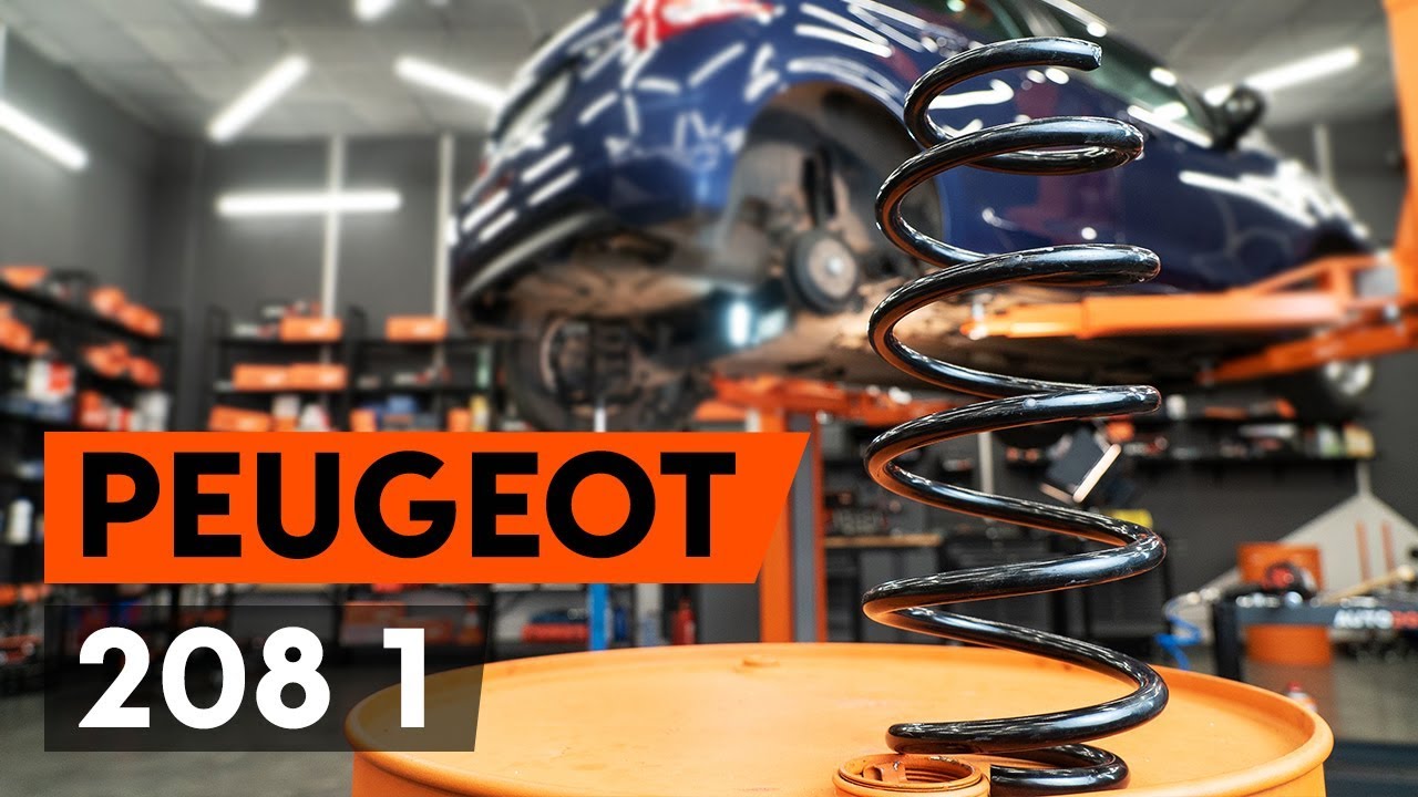 How to change rear springs / rear coil springs on PEUGEOT 208 1 (CA_,CC