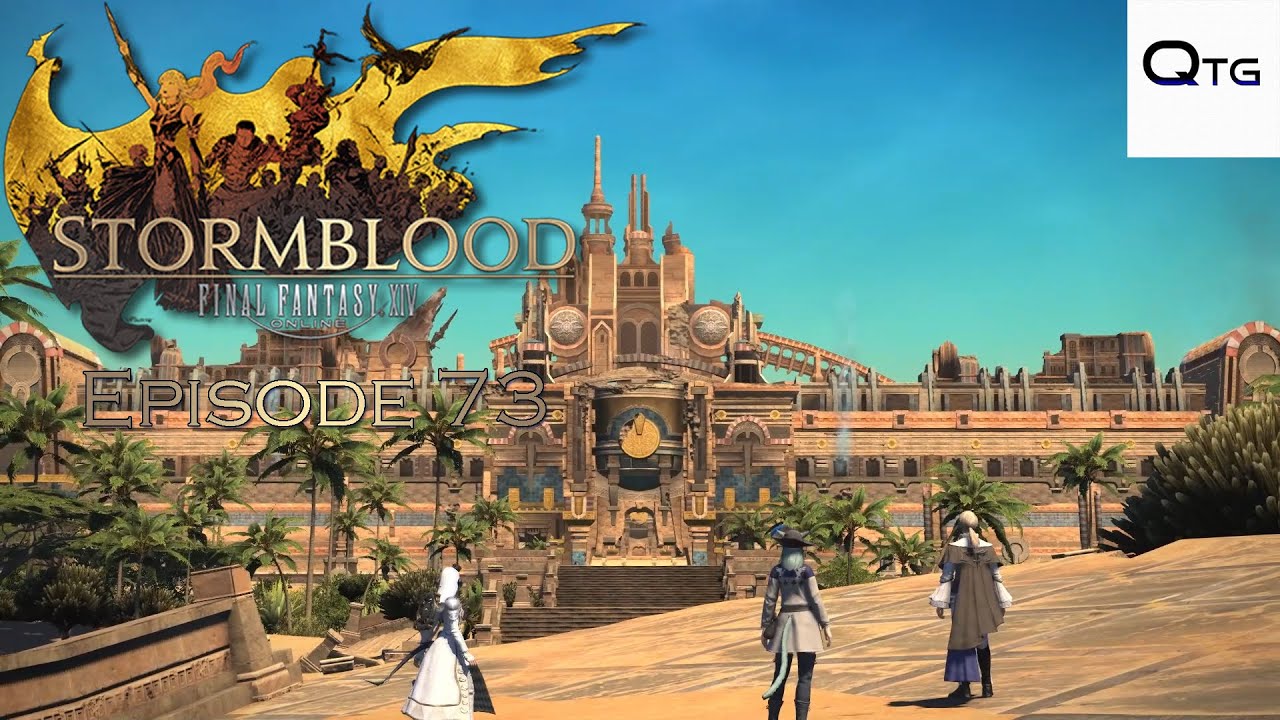 Final Fantasy 14 Stormblood Episode 73 The Royal City of