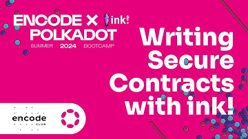 Encode x Polkadot ink! Bootcamp: Writing Secure ink! Contracts: Meet Scout
