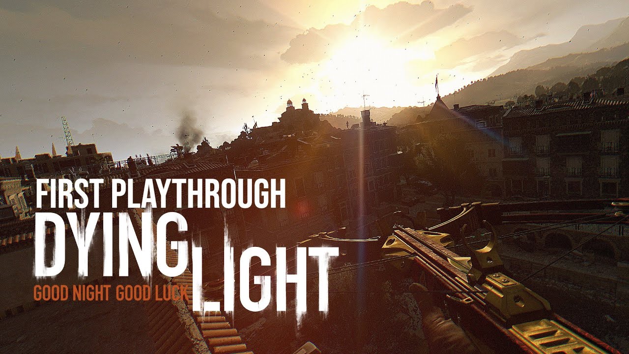 DYING LIGHT - FIRST PLAYTHROUGH - EPISODE 4 - YouTube