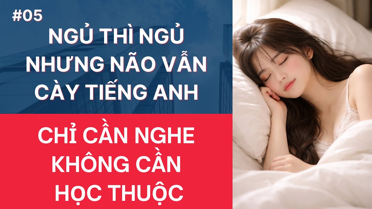 🔴Luyện Nghe Tiếng Anh Khi Ngủ | Ngủ Thì Ngủ Nhưng Não Vẫn Cày Tiếng Anh | Giọng Mỹ Đọc Chậm | Tập 5