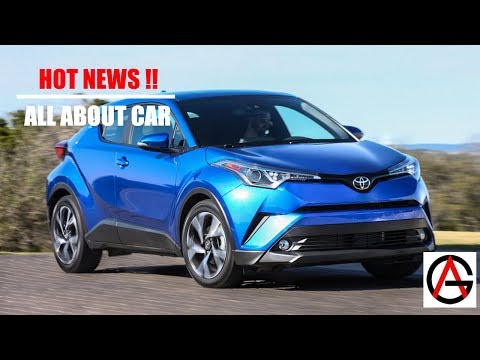 Hot News 2018 Toyota C HR Part 2