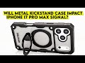 Will Metal Kickstand Cases Impact iPhone 17 Pro Max Signal?🔥