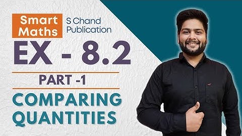Smart Maths Class 7, Chapter-8, Ex- 8.2 Q.1 to Q.3|Comparing Quantities| Anita Sharma & K P Chinda