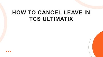 How to Cancel Leave in TCS Ultimatix