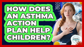 How Does An Asthma Action Plan Help Children?
