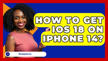How To Get iOS 18 On iPhone 14? - Be App Savvy