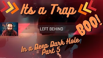In a Deep Dark Hole Part 5 ( Map Location)