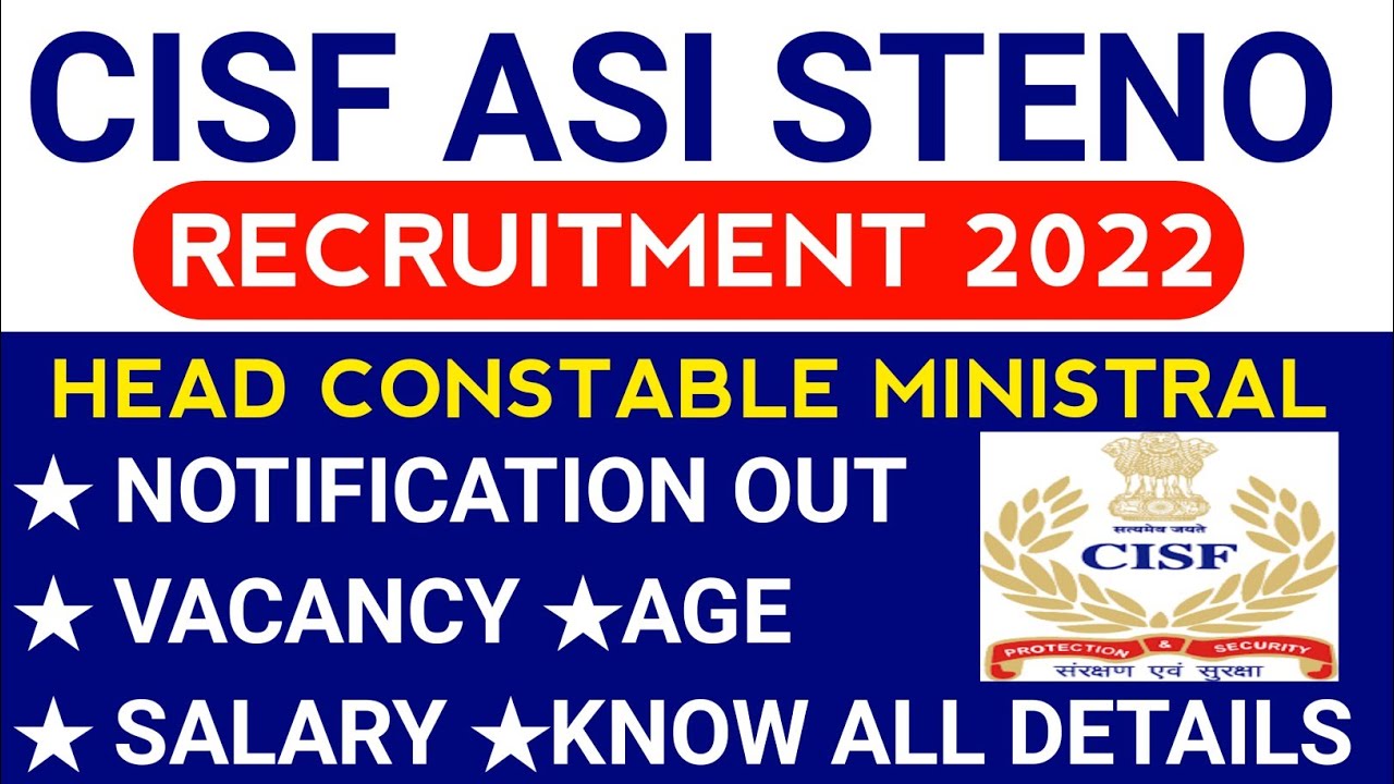 CISF HC ASI Steno Vacancy 2022 | CISF Head Constable ASI Syllabus | Exam Pattern | Salary