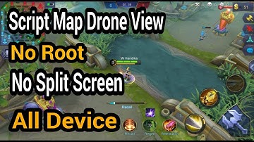 Script Drone View ML No Root, No Split Screen,  All Device - Mobile Legends
