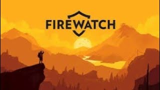 FireWatch Day2 Ep2