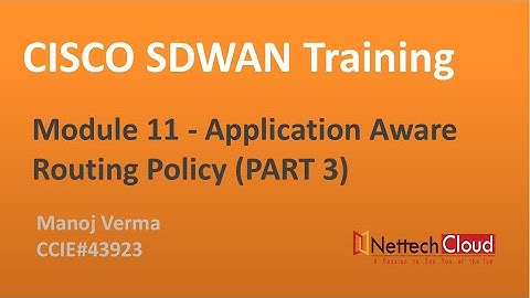 Module 11- Application Aware Routing Policy PART 3 (LAB) #SDWAN #AAR  #NETTECHCLOUD