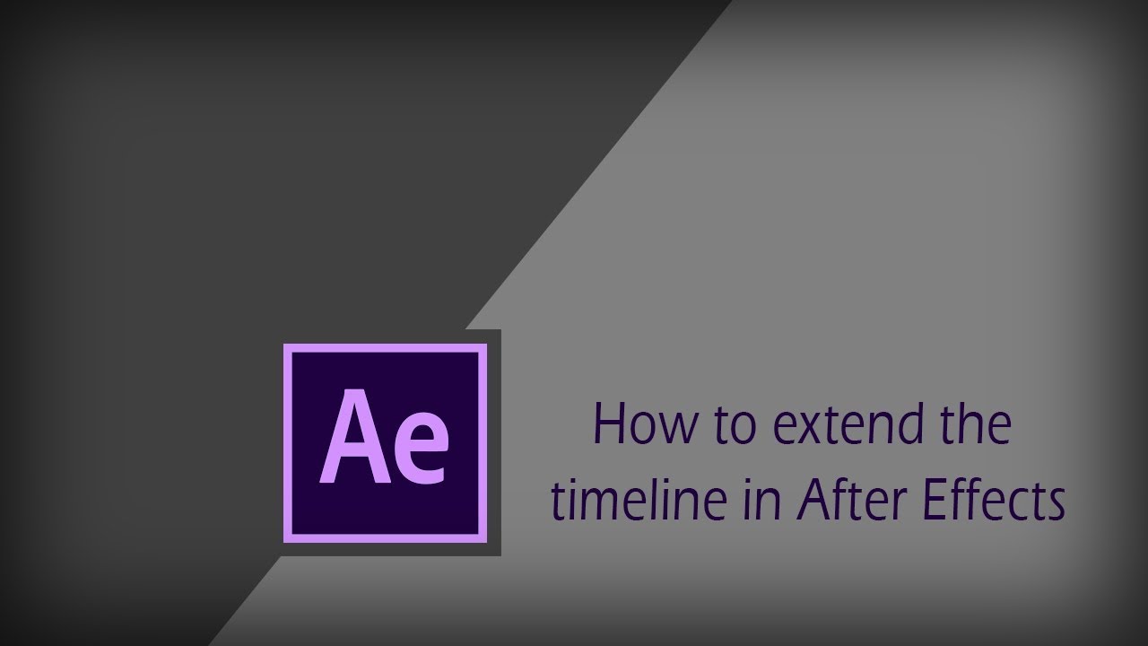 How To Make Timeline Longer After Effects