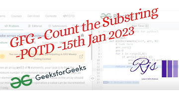 GFG - Count the Substring - 15_Jan_2023 || POTD || Python || Geeksforgeek || Rohan Shah || Coding