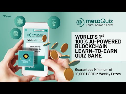 MetaQuiz: World's 1st 100% AI-Powered Blockchain Learn-to-Earn Quiz Game - 10,000 USDT Weekly Prizes