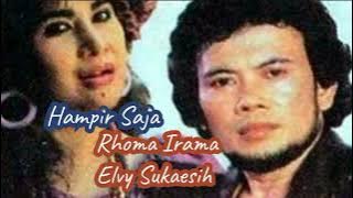 Hampir Saja _ Rhoma Irama feat Elvy Sukaesih