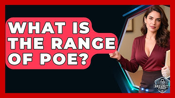 What Is The Range Of PoE? - SecurityFirstCorp.com