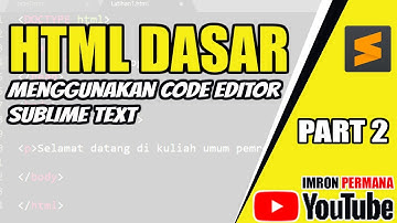 Tutorial Dasar HTML Part 2 - Menggunakan Code Editor Sublime Text