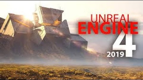 NEW UNREAL ENGINE 4   Photorealistic Graphic 2019