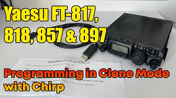 Programming in Clone Mode with Chirp | Yaesu FT-817, 818, 857 & 897