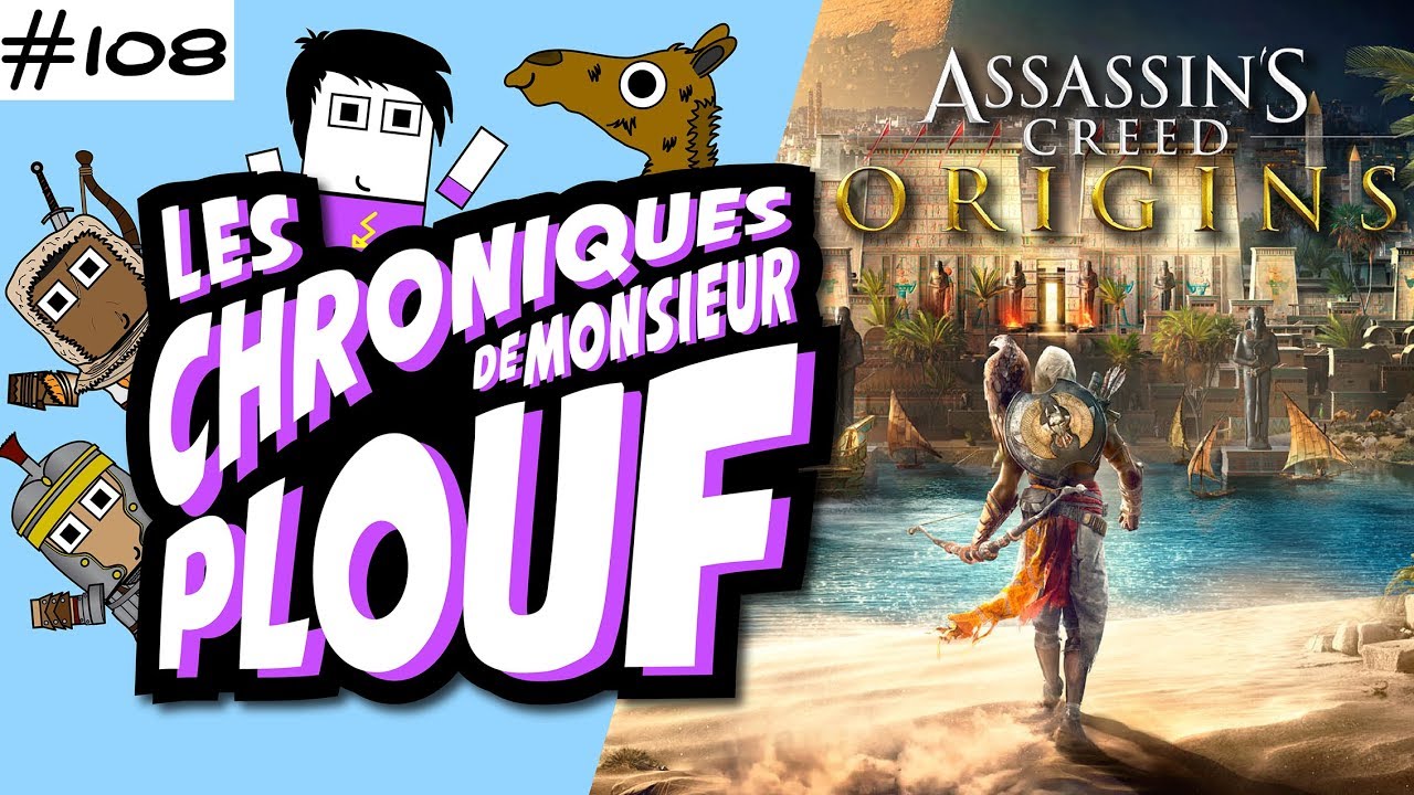 Assassin's Creed Origins - Chroniques de Monsieur Plouf #108