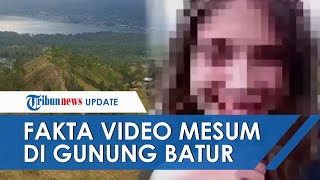 Fakta Video Mesum di Gunung Batur Bali: Direkam 1 Tahun Lalu hingga Diunggah di Website Film Dewasa