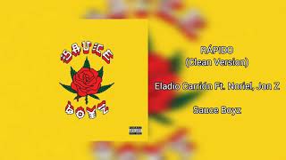 Rápido (Clean Version) Eladio Carrión Ft. Noriel, Jon Z | Sauce Boyz