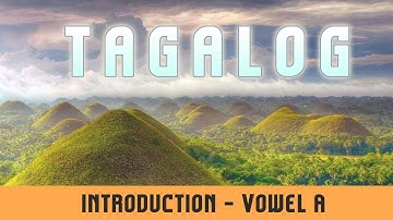 Learn To Speak Tagalog | Tagalog Vowels | Introduction | Vowel Aa |