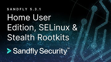 Sandfly 5.3.1 - SELinux support, Linux stealth rootkit detection, and affordable home user license.
