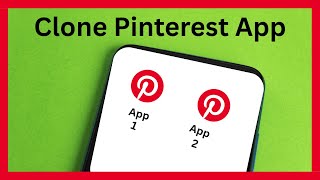 How To Clone Pinterest App On Android Smartphone