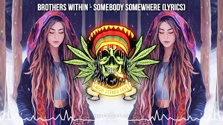 Brothers Within - Somebody Somewhere 🌙 (New Reggae 2022 / Chillout Reggae / Lyric Video)