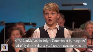 G.F. Händel: 'Let the bright Seraphim in burning row' (HWV 57) | Aksel Rykkvin & Mark Bennett (2016)
