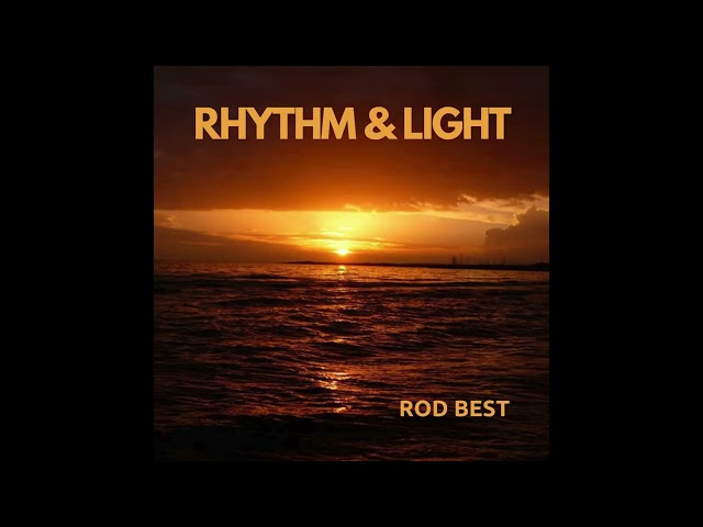 Rod Best - Rhythm & Light