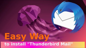 Install Thunderbird Mail Client Ubuntu 22.04 | Email Ubuntu 22.04 | 20.04 | 20.10 | 22.10 | 23.04