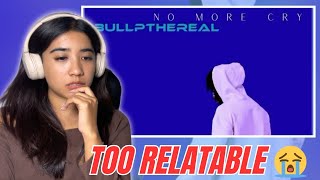 Bullpthereal - No More Cry Reaction Video