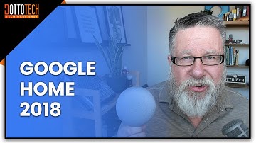Google Home 2018 What You Need to Know