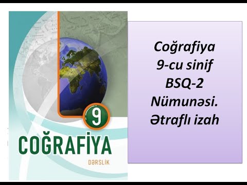 Coğrafiya 9-cu sinif BSQ-2 Nümunəsi.Ətraflı izah