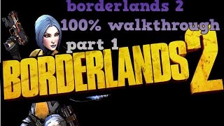borderlands 2 100% walkthrough part 1