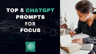 AI for Laser Focus: Top 5 ChatGPT Prompts