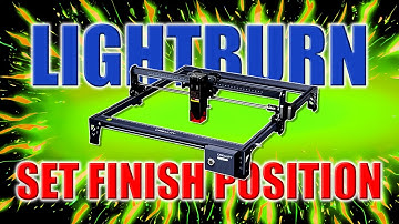 Lightburn Tip | How To Set Finish Position