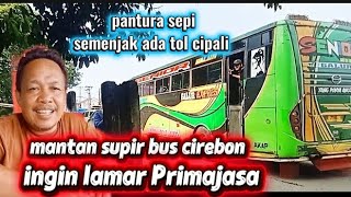 Download Lagu MANTAN SOPIR BUS CIREBONAN INGIN  NGELAMAR PRIMAJAS JALUR PANTURA MP3