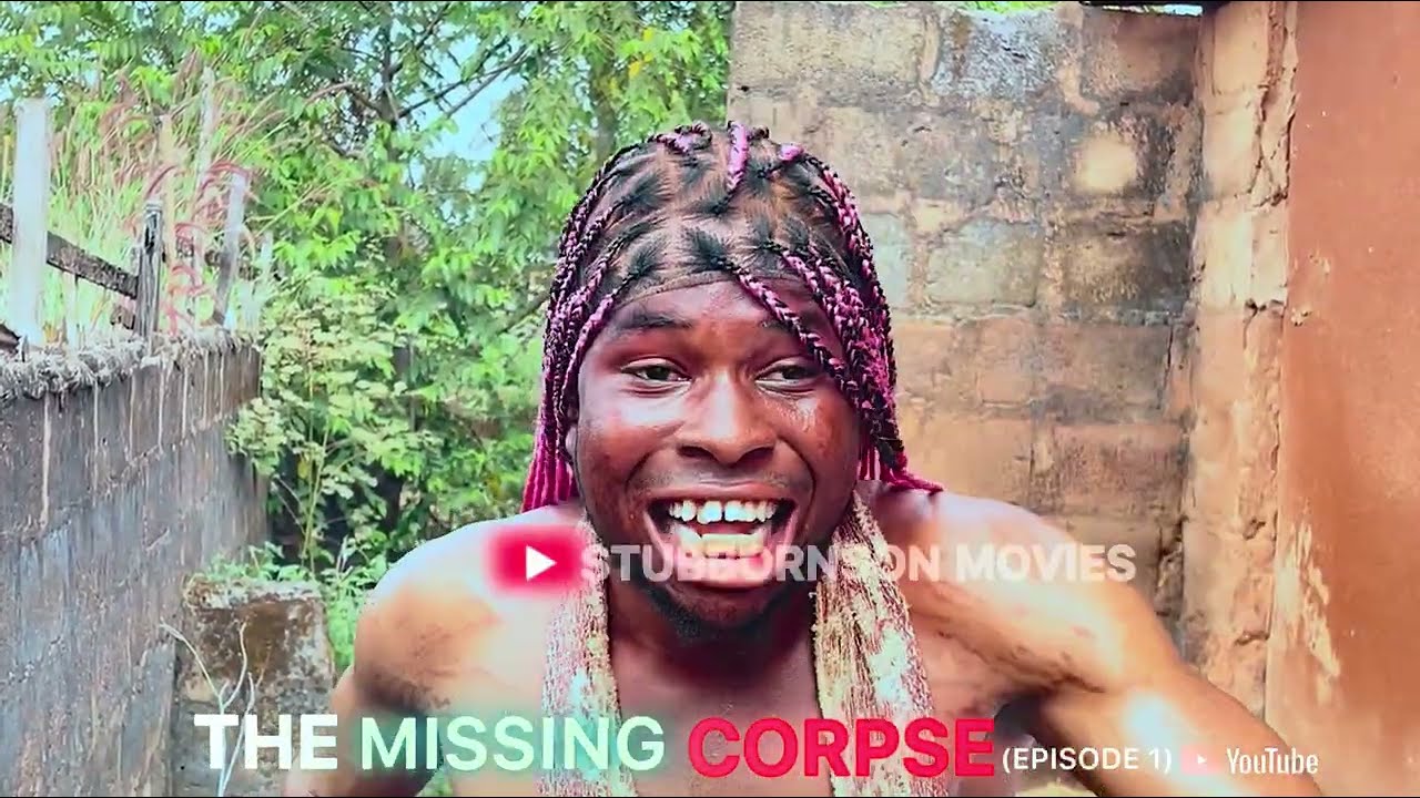 THE MISSING CORPSE(EPISODE 1) TRAILER-STUBBORNSON,IROKO,AKOR FRIDAY,OCHE BARON- 