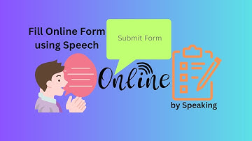 Fill online forms using your voice