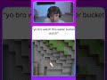 yo bro watch this water bucket clutch